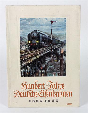 Hundert Jahre Deutsche Eisenbahnen